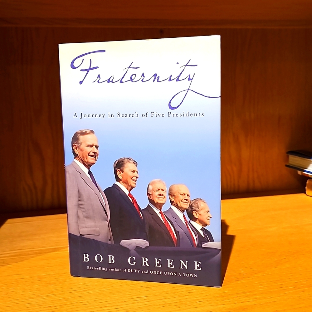 "Fraternity,A Journey in Search of Five Presidents" by Bob Greene hardcover book